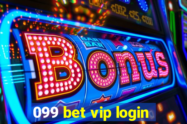 099 bet vip login